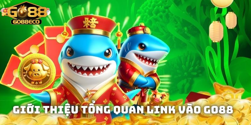 Giới thiệu tổng quan link vào Go88 club