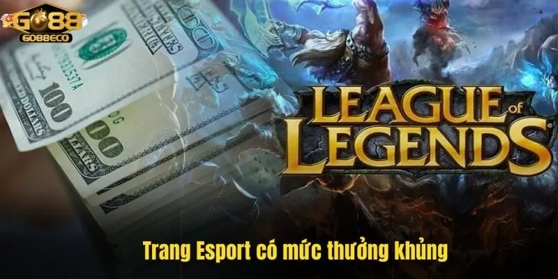 Trang Esport Go88 có mức thưởng khủng