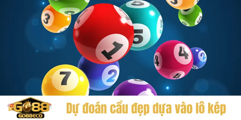 Dự đoán cầu đẹp dựa vào lô kép