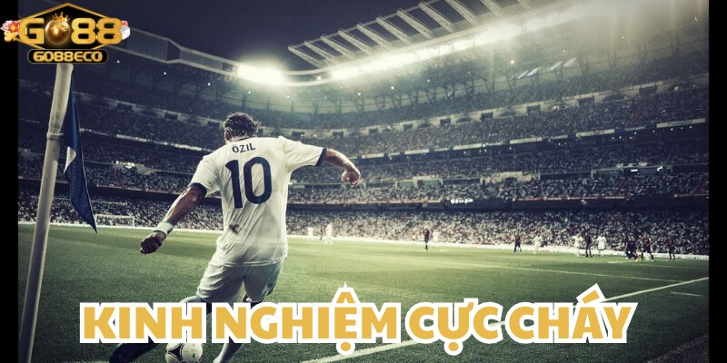 Kinh nghiệm chơi cá cược bóng đá cực cháy go88