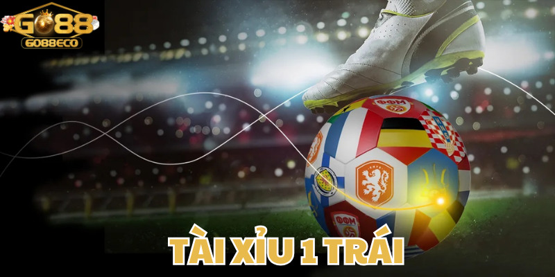 Những thông tin sơ bộ về kèo tài xỉu 1 trái go88