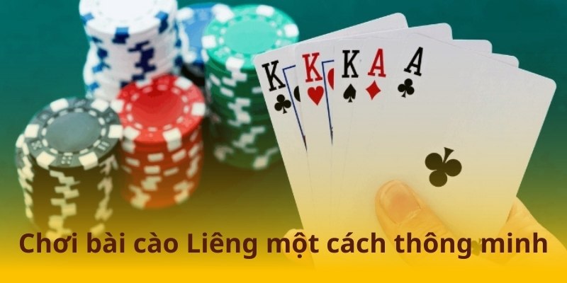 Chơi bài cào Liêng một cách thông minh để nâng cao nguồn vốn nhanh nhất