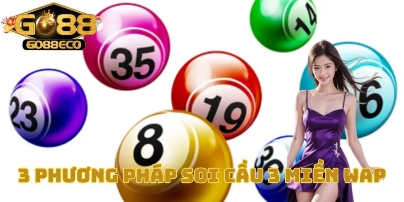 3 phương pháp soi cầu 3 miền Wap