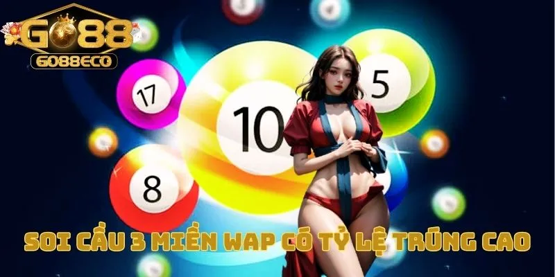 Soi cầu 3 miền Wap có tỷ lệ trúng cao