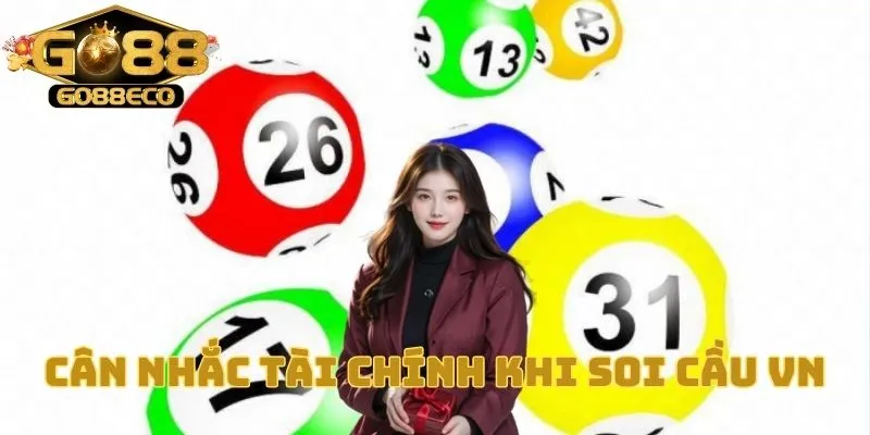 Cân nhắc tài chính khi soi cầu VN