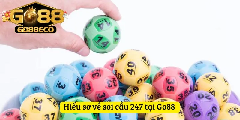 Hiểu sơ về soi cầu 247 tại Go88