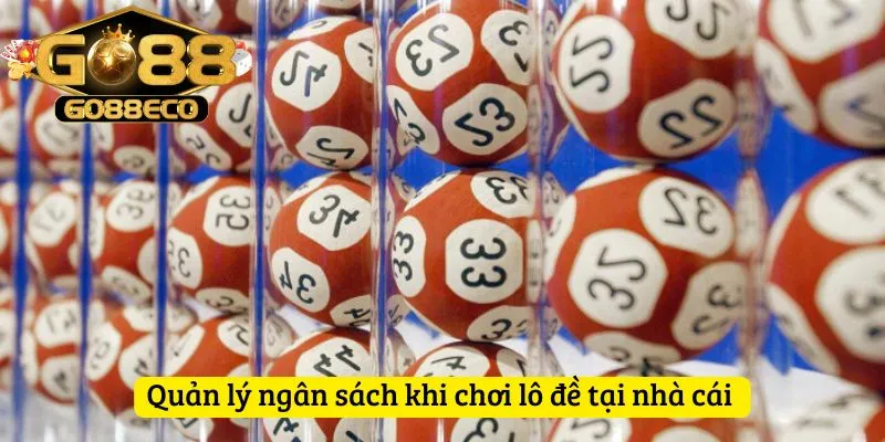 Quản lý ngân sách khi chơi lô đề tại cổng game