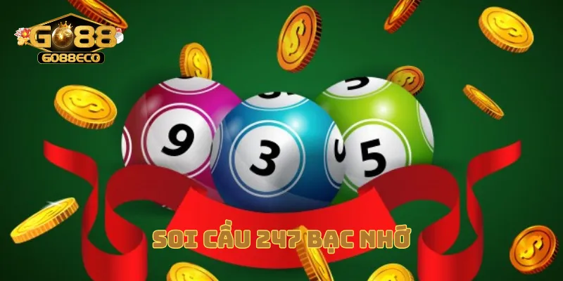 Soi cầu 247 bạc nhớ