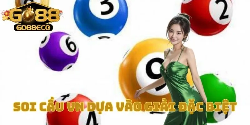 Soi cầu VN dựa vào giải đặc biệt